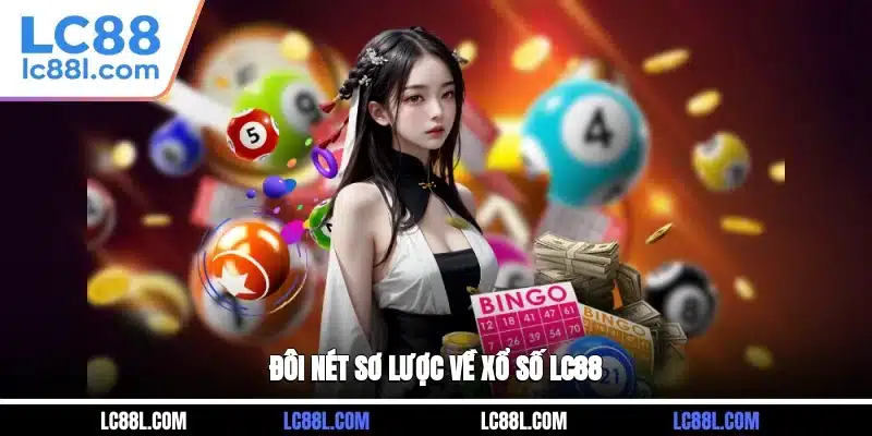 Đôi nét sơ lược về xổ số LC88