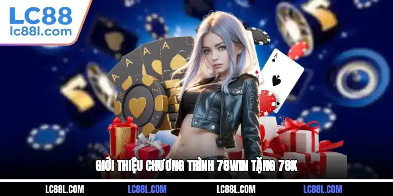 78WIN tặng 78K - Các điều kiện tối thiểu cần đáp ứng